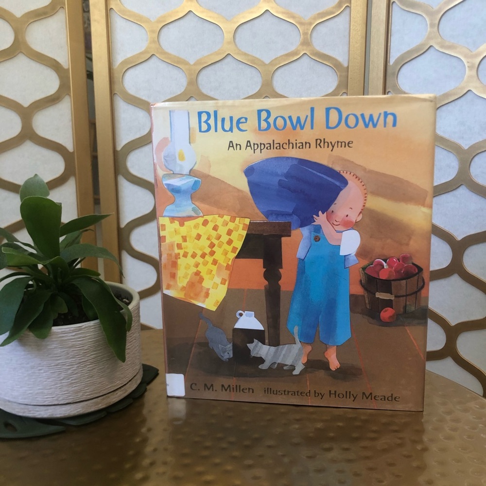 Blue Bowl Down An Appalachian Rhyme Children’s Book by C. M. Millen Hardcover